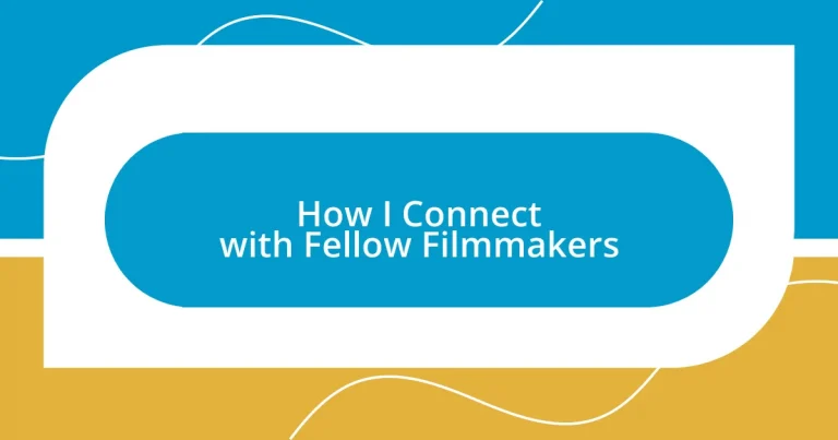 How I Connect with Fellow Filmmakers