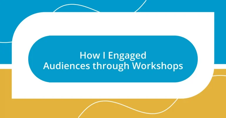 How I Engaged Audiences through Workshops