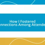 How I Fostered Connections Among Attendees