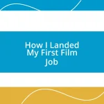 How I Landed My First Film Job