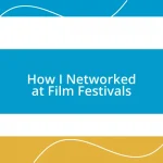 How I Networked at Film Festivals