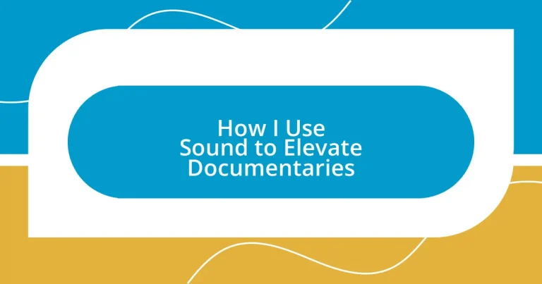 How I Use Sound to Elevate Documentaries