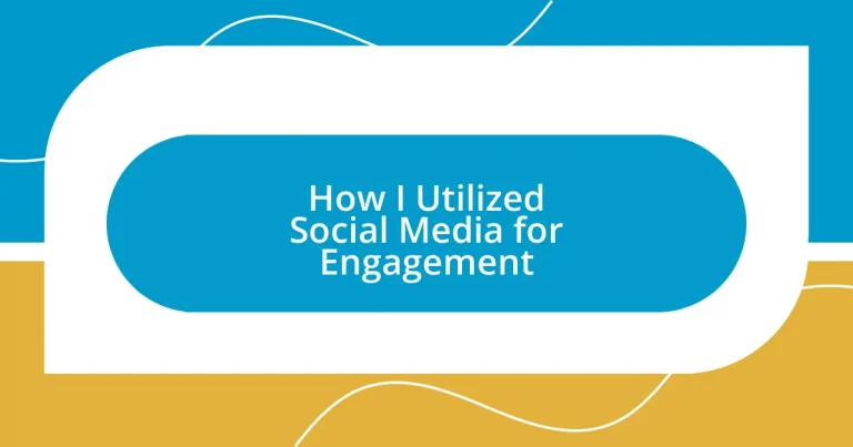 How I Utilized Social Media for Engagement