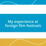 My experience at foreign film festivals