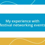 My experience with festival networking events