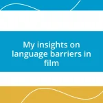 My insights on language barriers in film