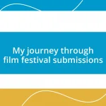 My journey through film festival submissions