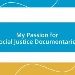 My Passion for Social Justice Documentaries