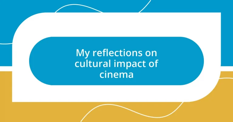 My reflections on cultural impact of cinema