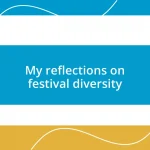 My reflections on festival diversity