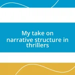 My take on narrative structure in thrillers