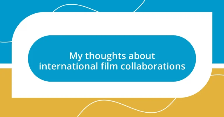 My thoughts about international film collaborations