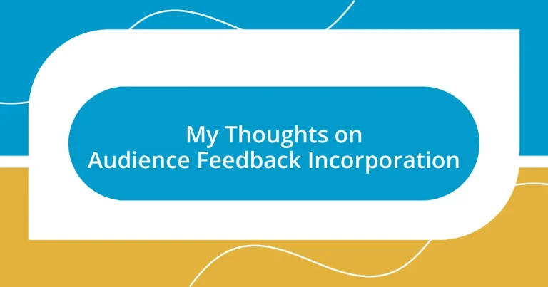 My Thoughts on Audience Feedback Incorporation