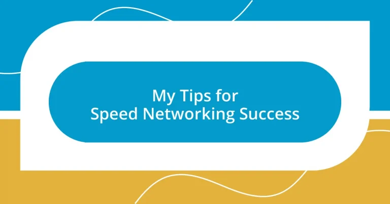 My Tips for Speed Networking Success