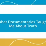 What Documentaries Taught Me About Truth