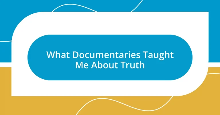 What Documentaries Taught Me About Truth