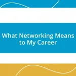 What Networking Means to My Career