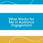 What Works for Me in Audience Engagement