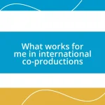 What works for me in international co-productions