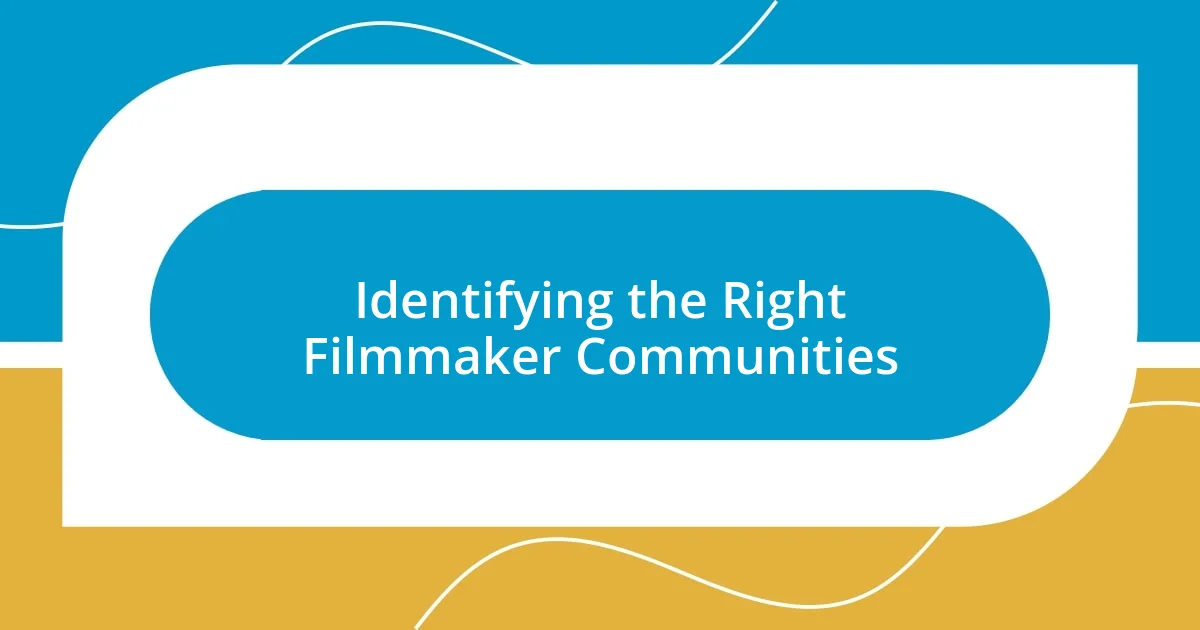 Identifying the Right Filmmaker Communities