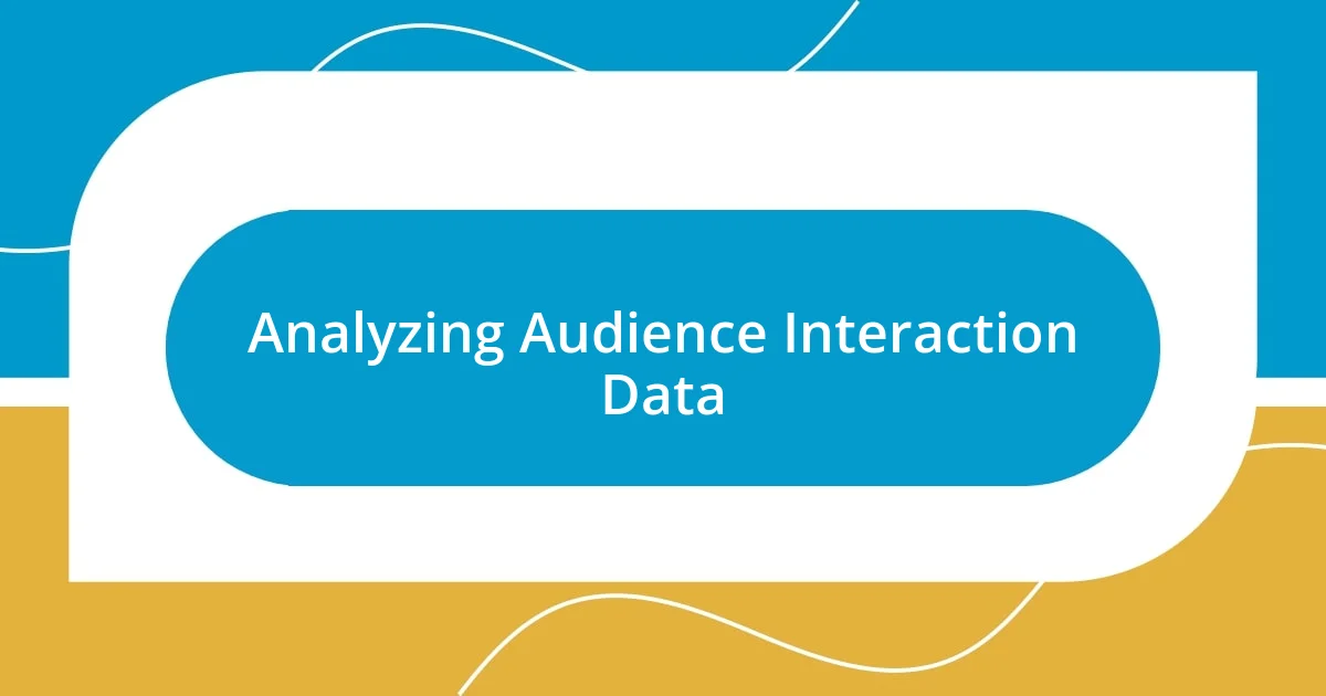 Analyzing Audience Interaction Data