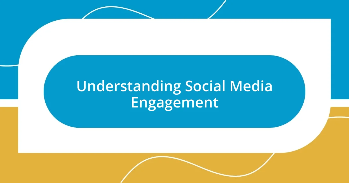 Understanding Social Media Engagement