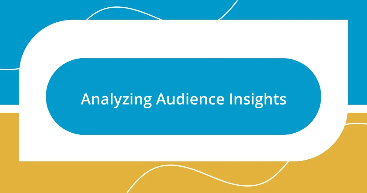 Analyzing Audience Insights