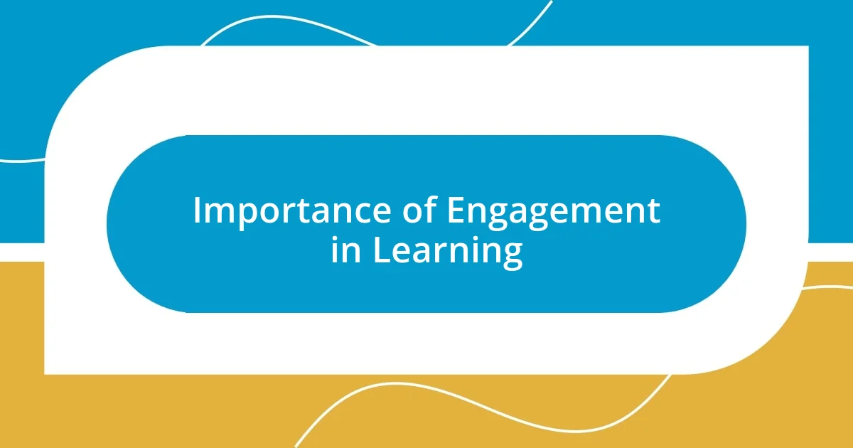 Importance of Engagement in Learning