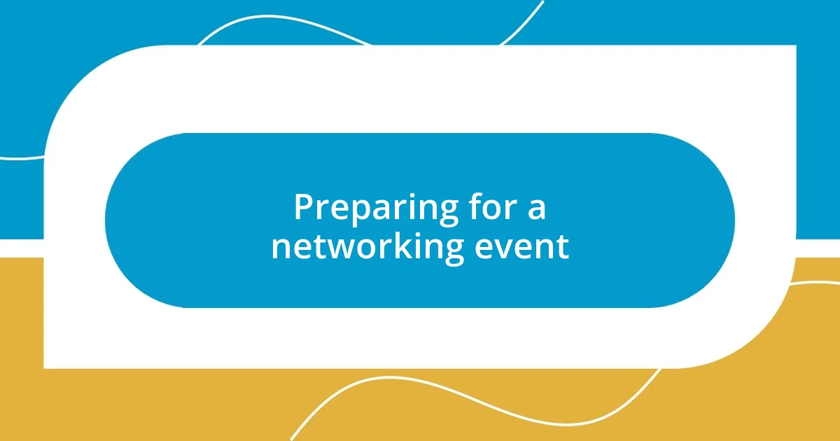 Preparing for a networking event