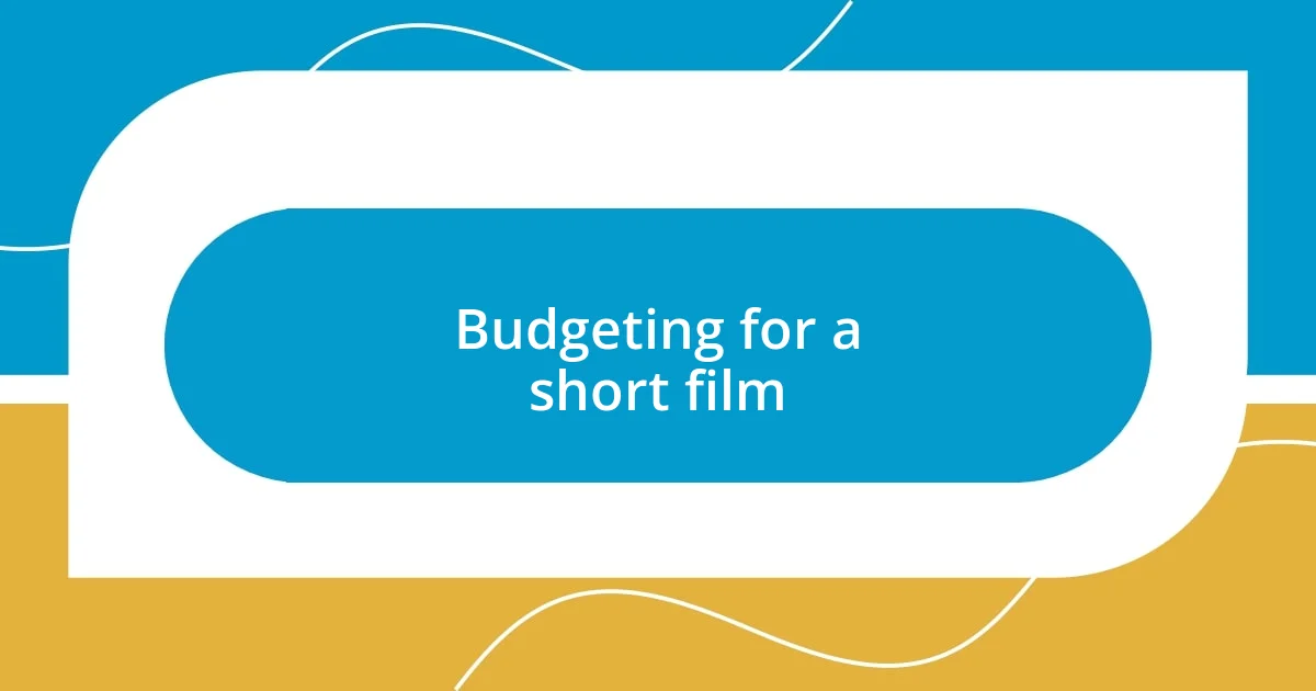 Budgeting for a short film