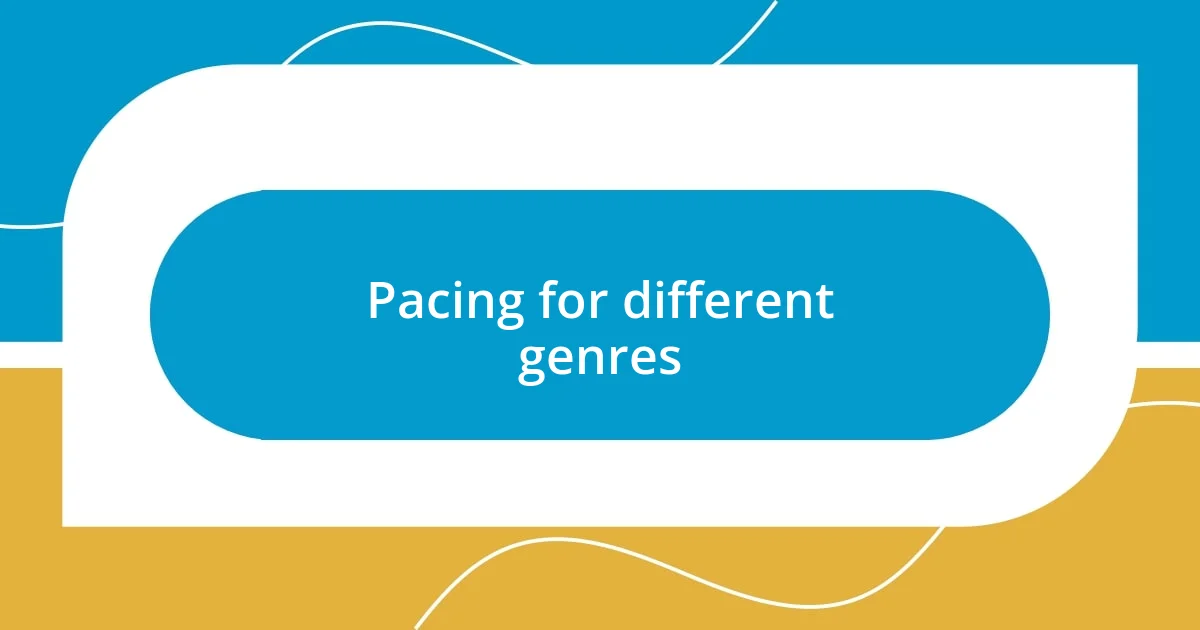 Pacing for different genres